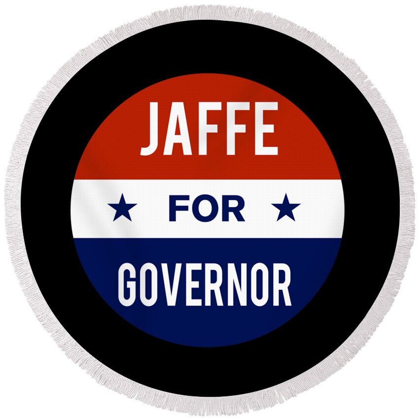 Election Round Beach Towel featuring the digital art Jaffe For Governor by Flippin Sweet Gear