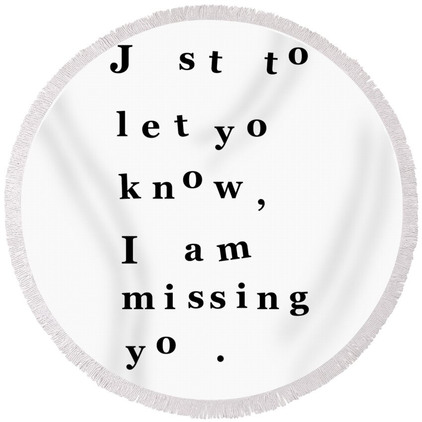 Just To Let You Know I Am Missing You Round Beach Towel featuring the digital art Just to let you know I am missing you by Madame Memento