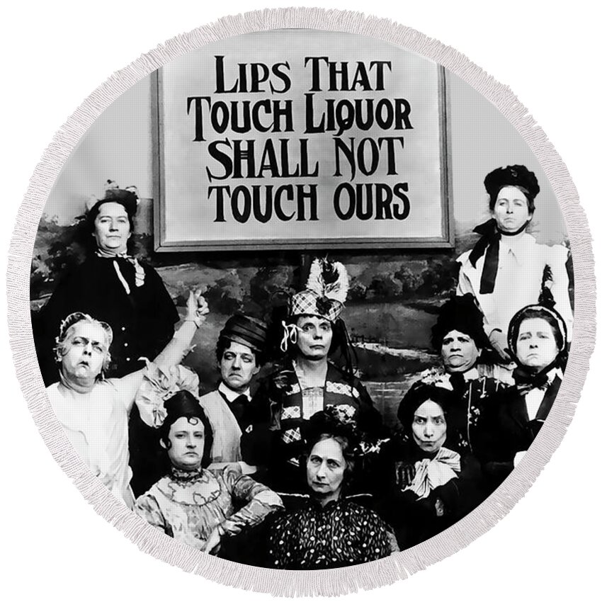 Prohibition. 20s Round Beach Towel featuring the painting Lips That Touch Liquor Shall Not Touch Ours Prohibition 2 by Tony Rubino