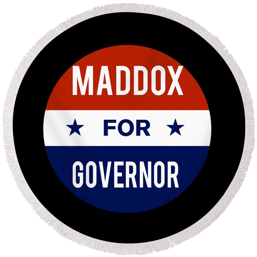 Election Round Beach Towel featuring the digital art Maddox For Governor by Flippin Sweet Gear