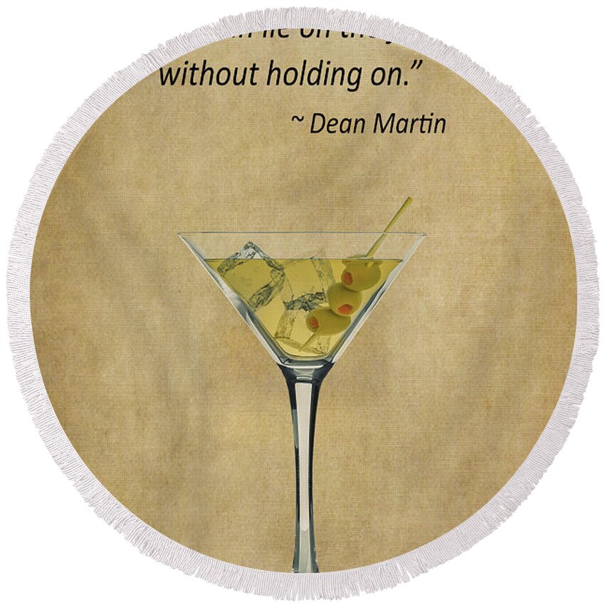 Martini Quote Round Beach Towel featuring the photograph Martini Quote by Dale Kincaid