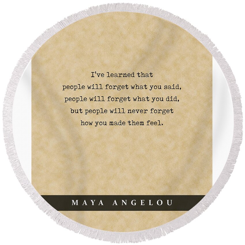 Maya Angelou Quote Round Beach Towel featuring the mixed media Maya Angelou - Quote Print - Literary Poster 02 by Studio Grafiikka