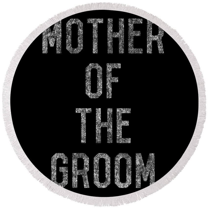 Funny Round Beach Towel featuring the digital art Mother Of The Groom Retro by Flippin Sweet Gear