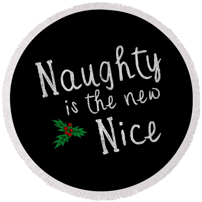 Cool Round Beach Towel featuring the digital art Naughty Is New Nice Vintage by Flippin Sweet Gear
