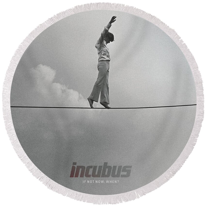 Incubus Round Beach Towel featuring the digital art Not Now When by Bruce Springsteen