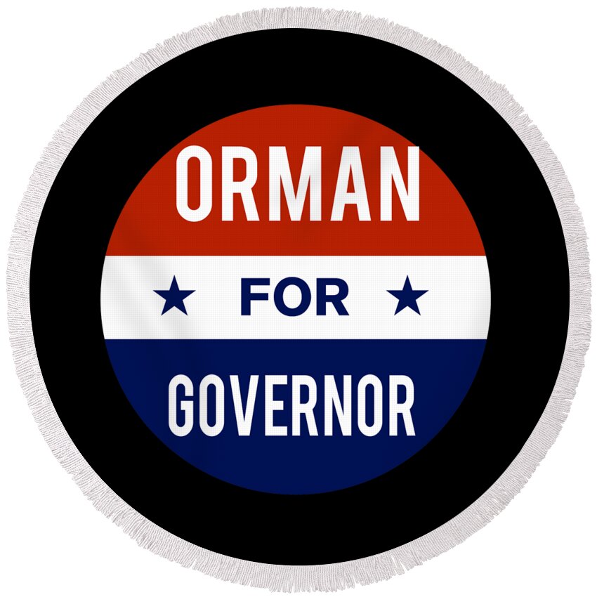 Election Round Beach Towel featuring the digital art Orman For Governor by Flippin Sweet Gear