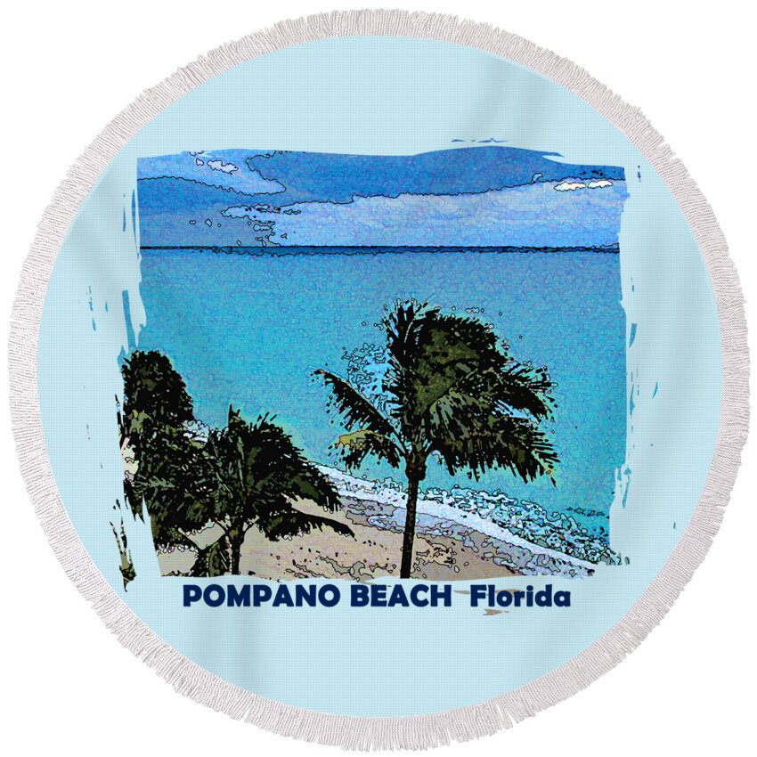 Palm Round Beach Towel featuring the photograph Pompano Beach Florida 323 by Corinne Carroll