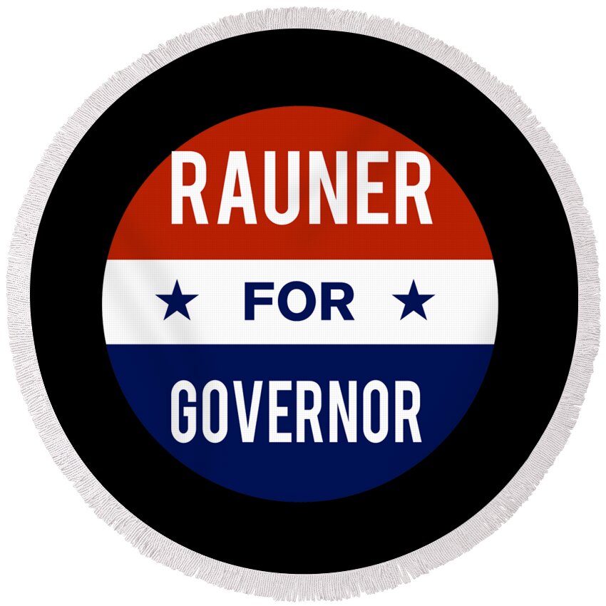 Election Round Beach Towel featuring the digital art Rauner For Governor by Flippin Sweet Gear