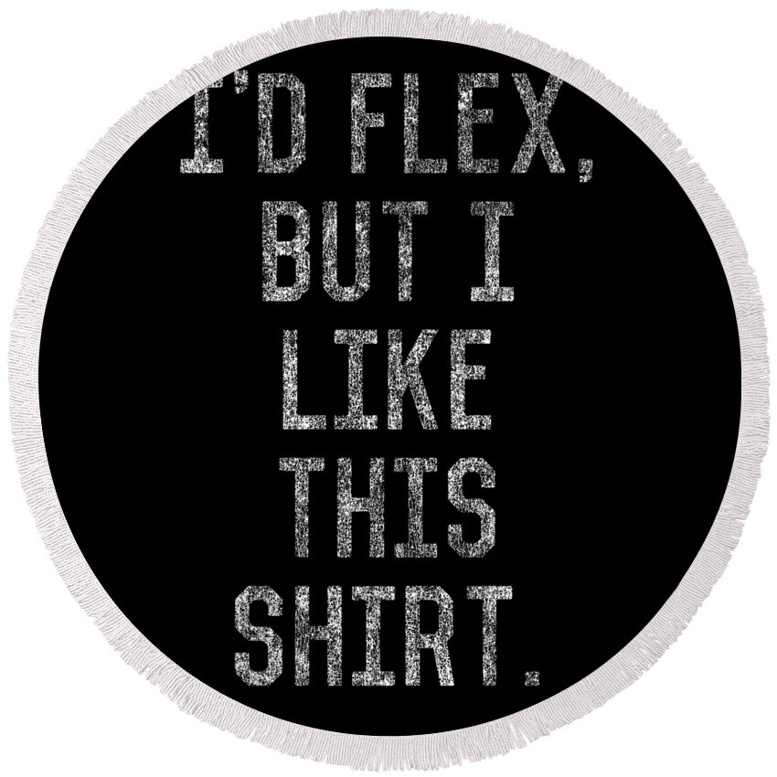 Funny Round Beach Towel featuring the digital art Retro Id Flex But I Like This Shirt by Flippin Sweet Gear