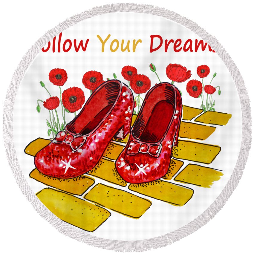 Wizard Of Oz Round Beach Towel featuring the painting Ruby Slippers Wizard Of Oz Watercolor Follow Your Dreams Watercolor Art by Irina Sztukowski