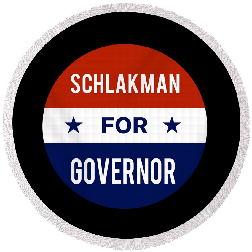 Election Round Beach Towel featuring the digital art Schlakman For Governor by Flippin Sweet Gear