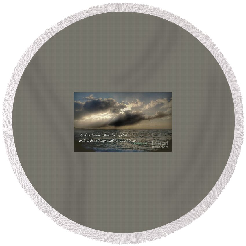 Bible Round Beach Towel featuring the photograph Seek Ye First by Kimberly Furey