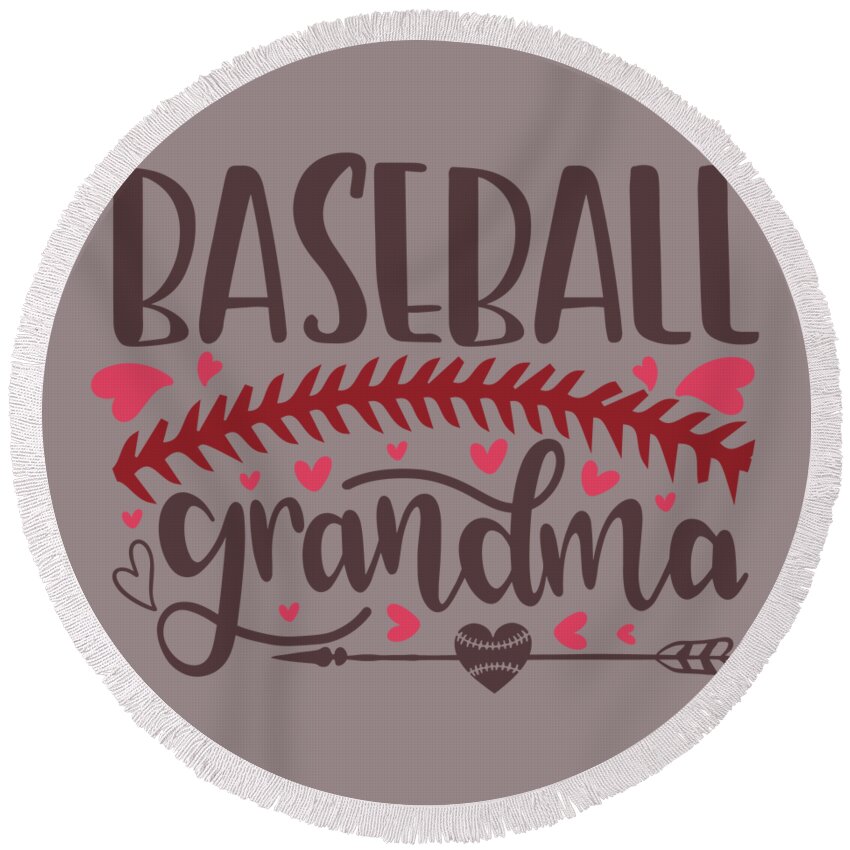Sport Round Beach Towel featuring the digital art Sport Fan Gift Baseball Grandma Funny Quote by Jeff Creation