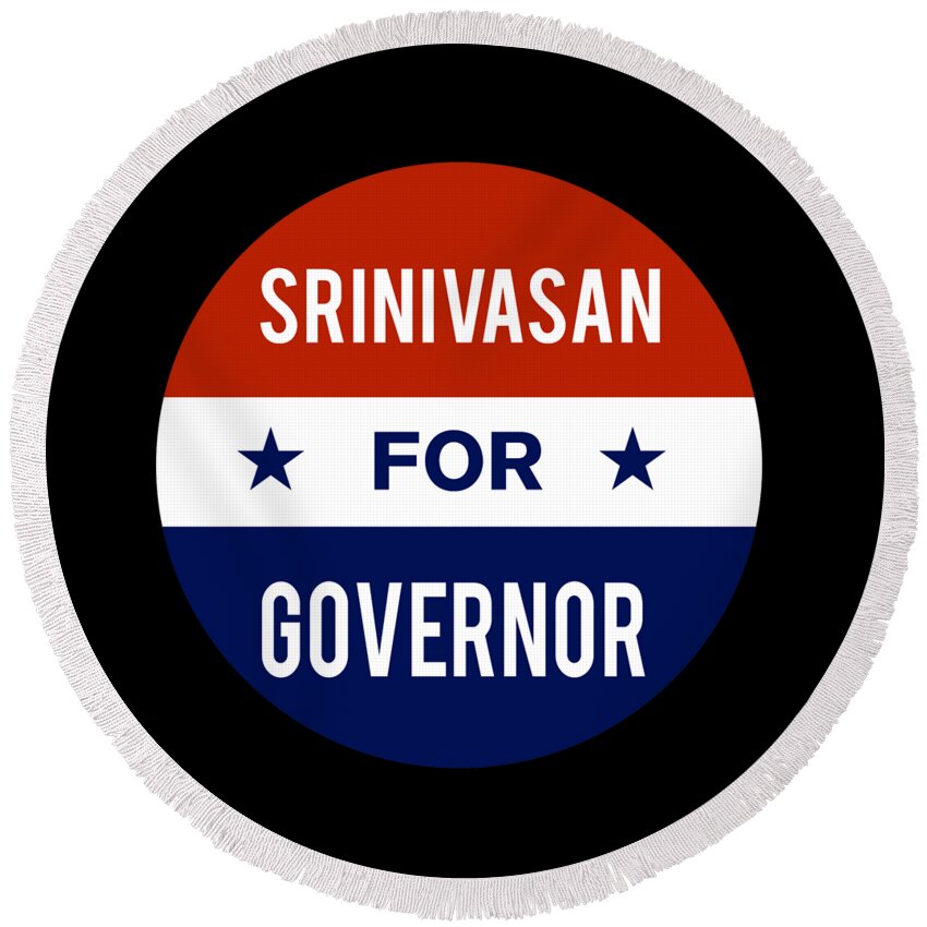 Election Round Beach Towel featuring the digital art Srinivasan For Governor by Flippin Sweet Gear