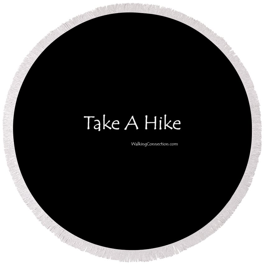 Takeahike-lite Round Beach Towel featuring the photograph Takeahike-lite by Gene Taylor
