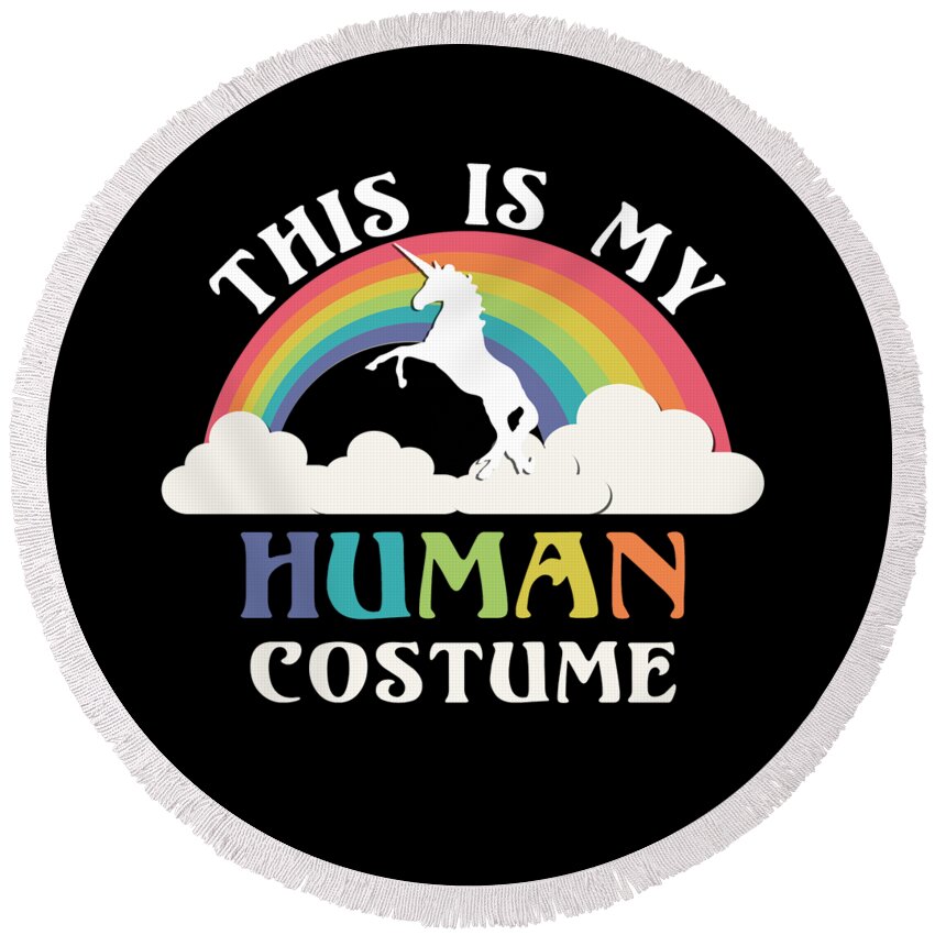 Halloween Round Beach Towel featuring the digital art This is My Human Costume by Flippin Sweet Gear