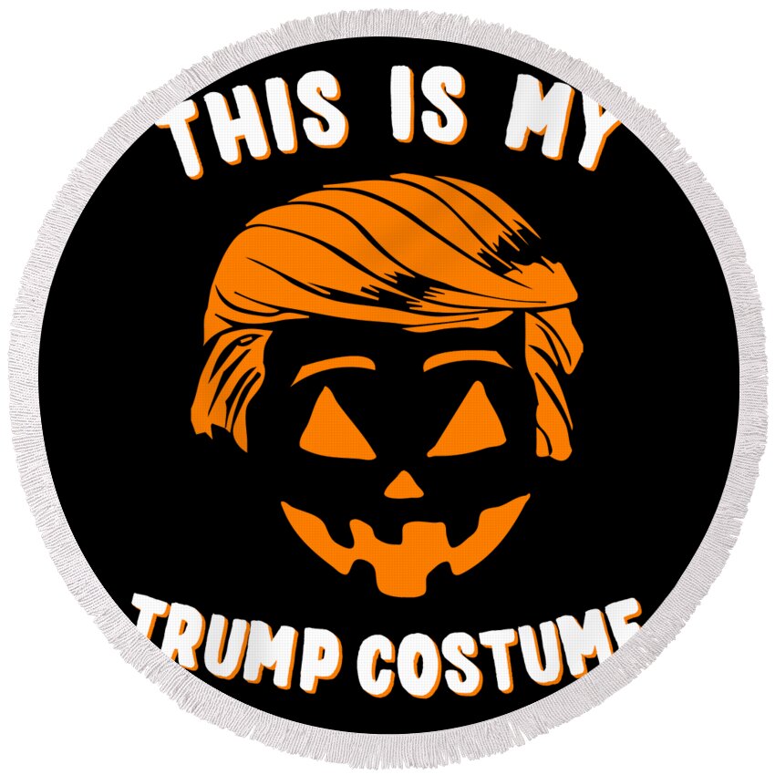 Funny Round Beach Towel featuring the digital art This is My Trump Costume by Flippin Sweet Gear