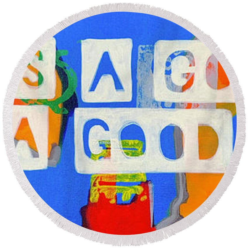  Round Beach Towel featuring the painting Today is a good day by Clayton Singleton