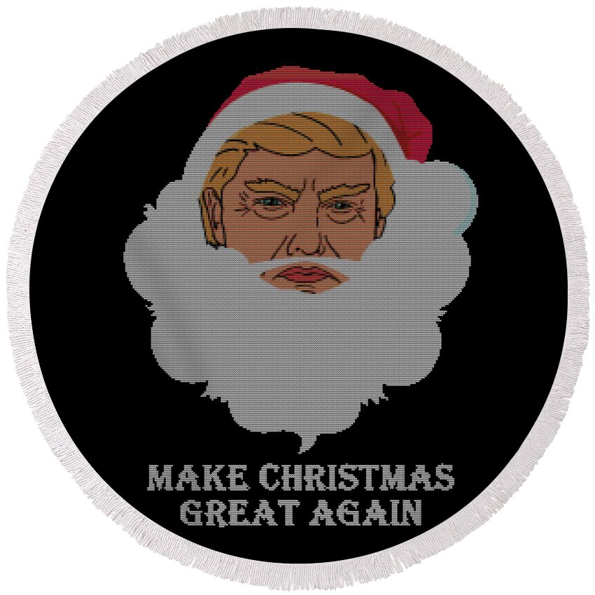 Christmas 2023 Round Beach Towel featuring the digital art Trump Make Christmas Great Again Ugly Christmas by Flippin Sweet Gear