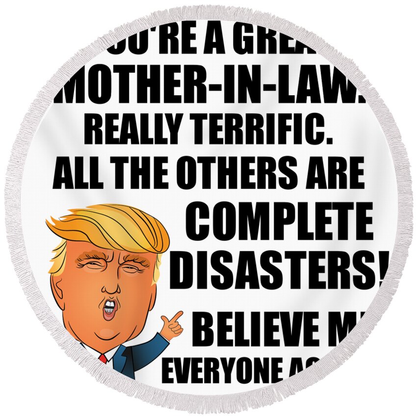https://render.fineartamerica.com/images/rendered/default/flat/round-beach-towel/images/artworkimages/medium/3/trump-mother-in-law-funny-gift-for-mom-in-law-from-daughter-son-in-law-youre-a-great-terrific-birthday-mothers-day-gag-present-donald-fan-potus-maga-joke-funnygiftscreation-transparent.png?&targetx=0&targety=-20&imagewidth=788&imageheight=829&modelwidth=788&modelheight=788&backgroundcolor=ffffff&orientation=0