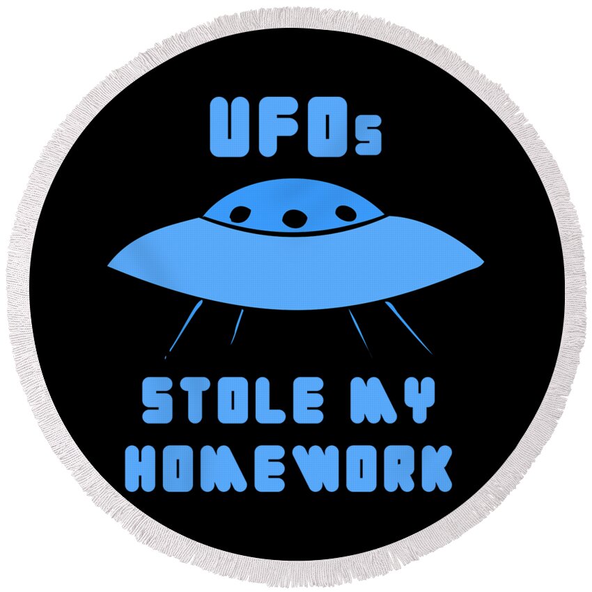 Funny Round Beach Towel featuring the digital art UFOs Stole My Homework by Flippin Sweet Gear