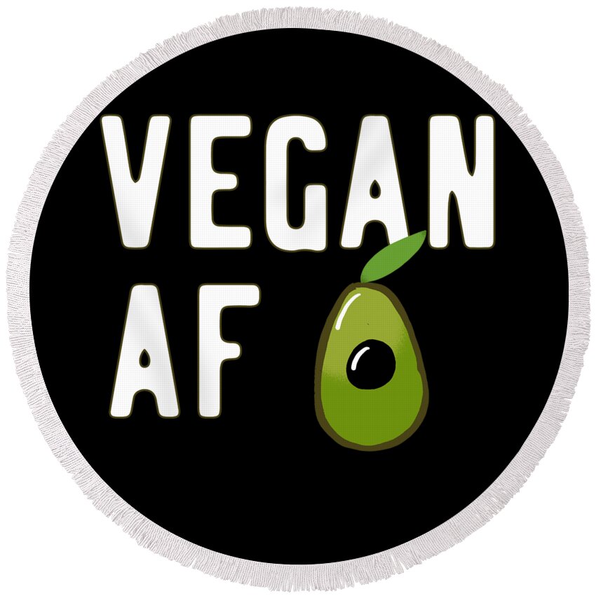 Vegans Round Beach Towel featuring the digital art Vegan AF by Flippin Sweet Gear