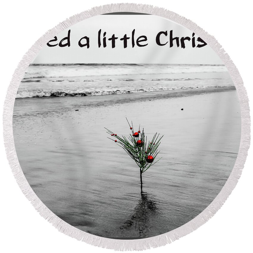 Beach Round Beach Towel featuring the photograph We Need A Little Christmas by Alison Frank