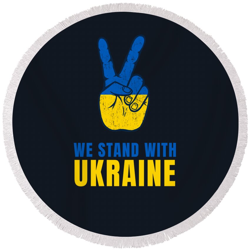 Ukraine Round Beach Towel featuring the digital art We Stand With Ukraine - Peace by Laura Ostrowski