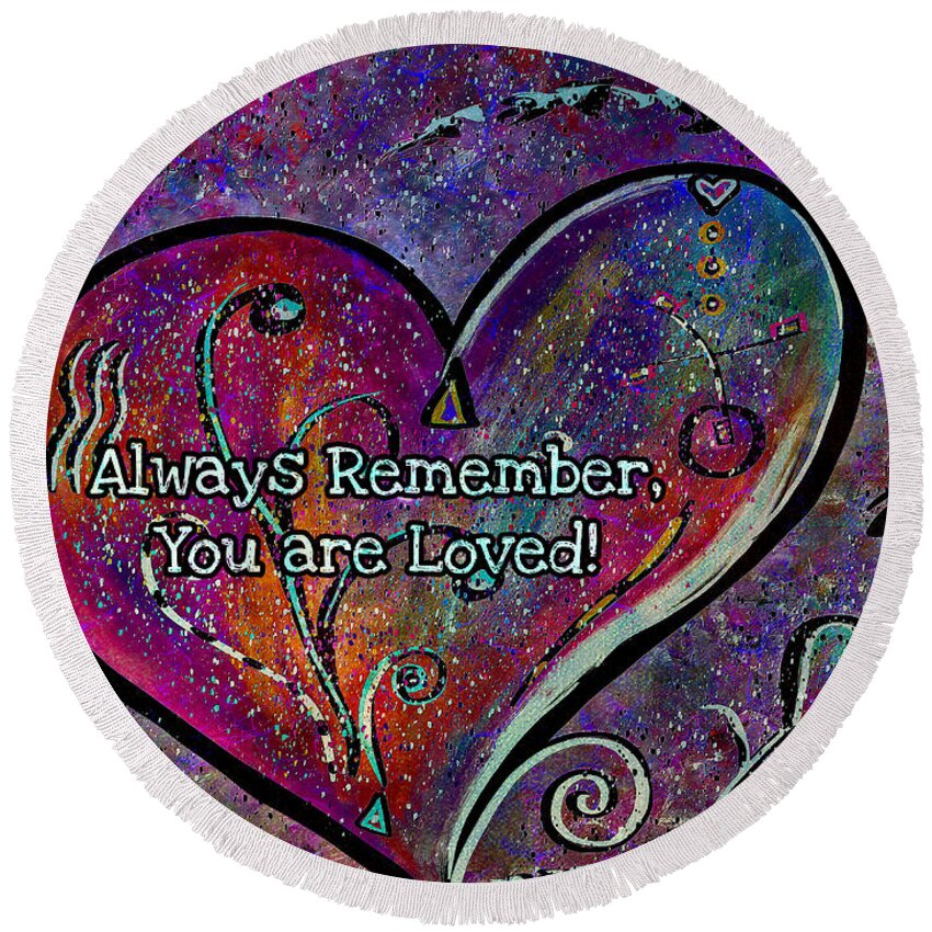 You Are Loved Round Beach Towel featuring the mixed media You Are Loved by Laurie's Intuitive