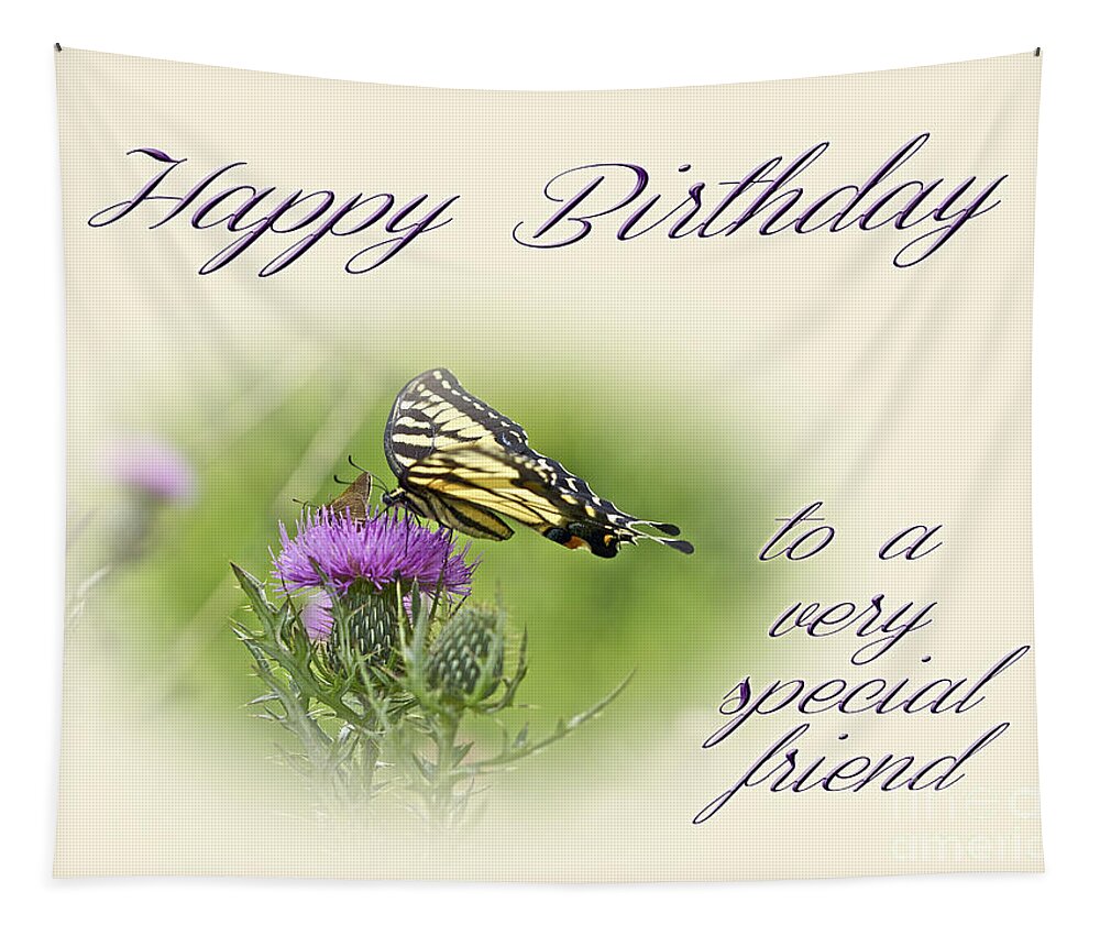 Birthday Tapestry featuring the photograph Birthday Greeting Card - Special Friend - Tiger Swallowtail Butterfly On Thistle by Carol Senske