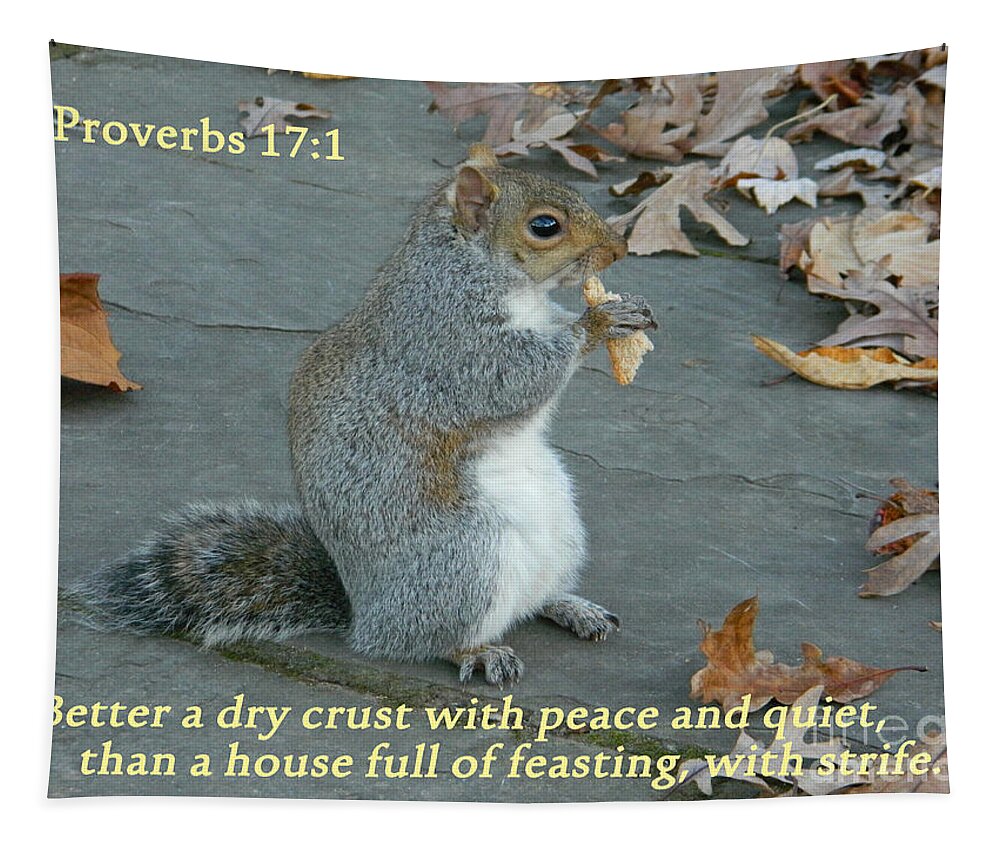 Squirrels Photographs Tapestry featuring the photograph Proverbs 17-1 by Emmy Vickers