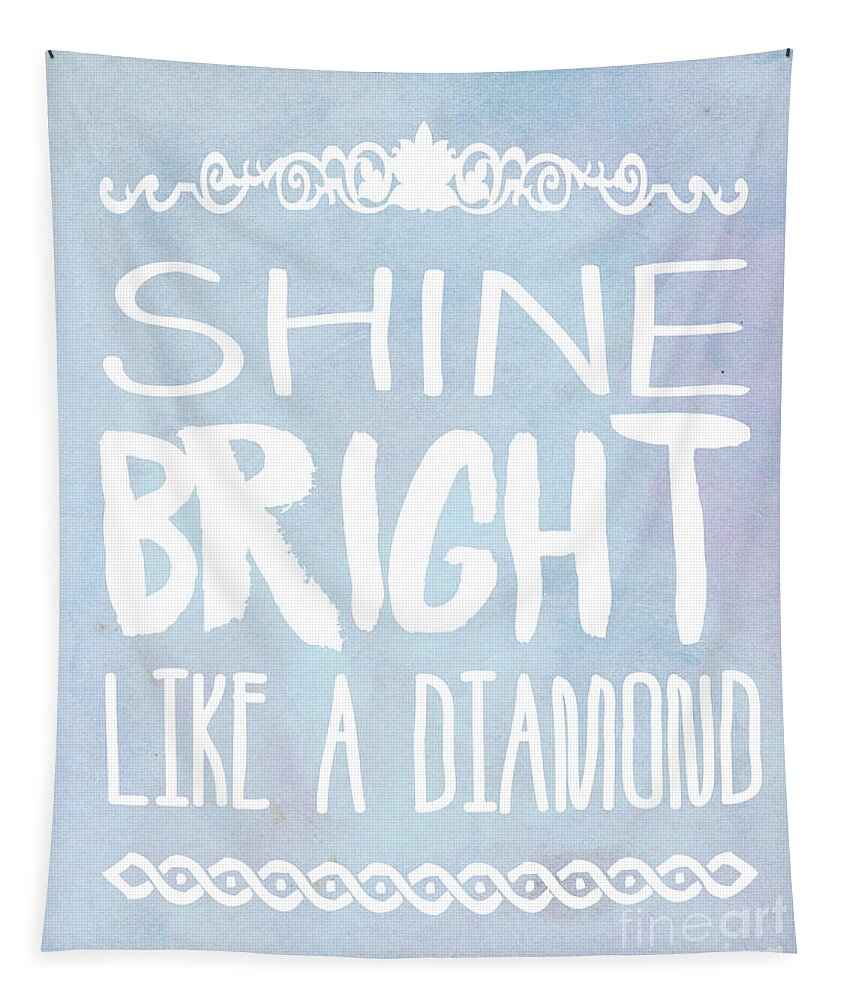 Quote Tapestry featuring the photograph Shine Bright Blue by Pati Photography
