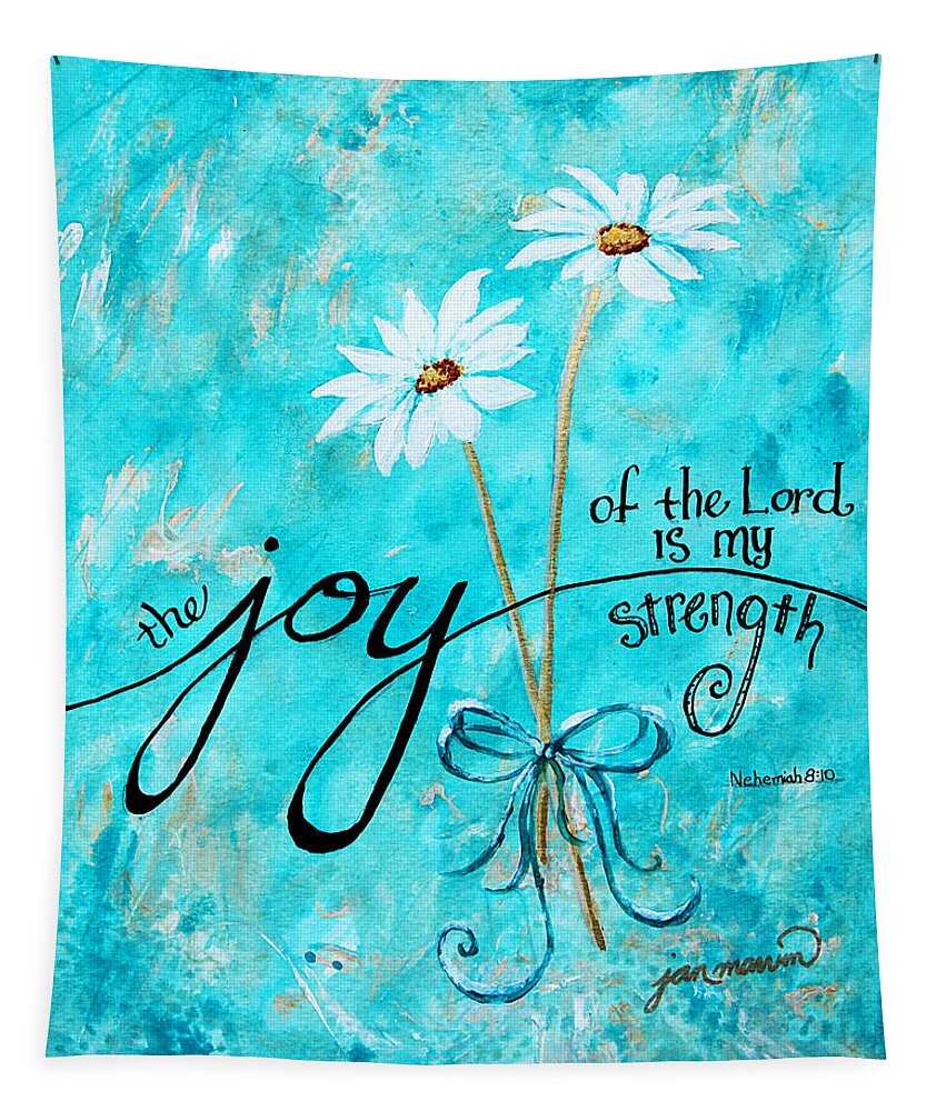 The Joy Of The Lord Is My Strength Tapestry featuring the painting The Joy of the Lord by Jan Marvin by Jan Marvin