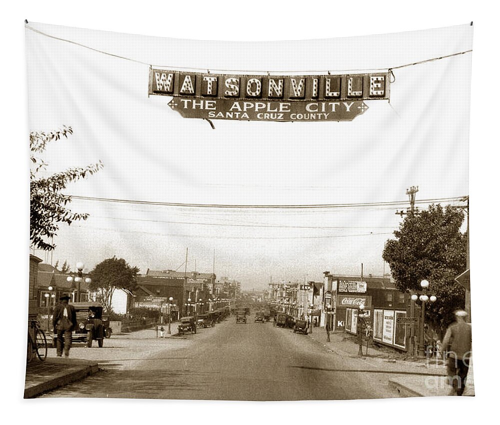 Watsonville Tapestry featuring the photograph Watsonville California The Apple City circa 1926 by Monterey County Historical Society