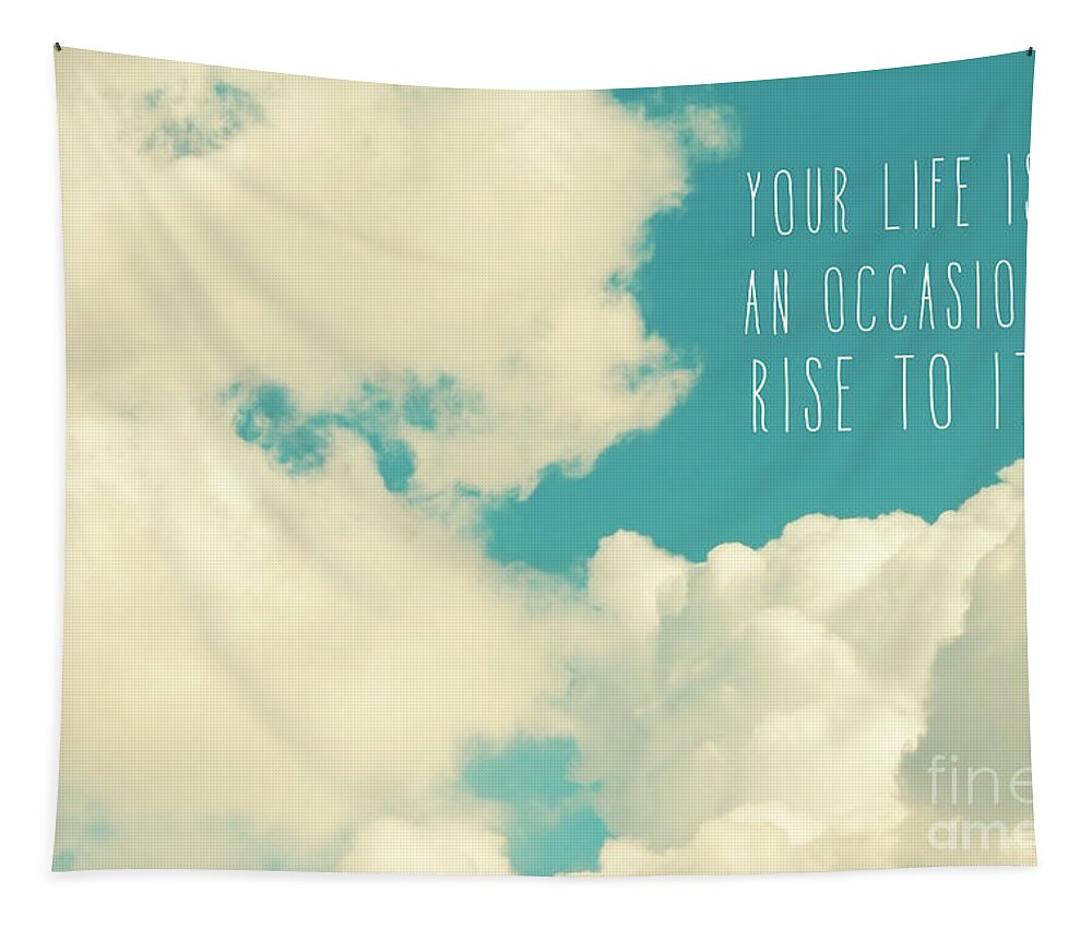 Clouds Tapestry featuring the photograph Your Life Is An Occasion by Sylvia Cook