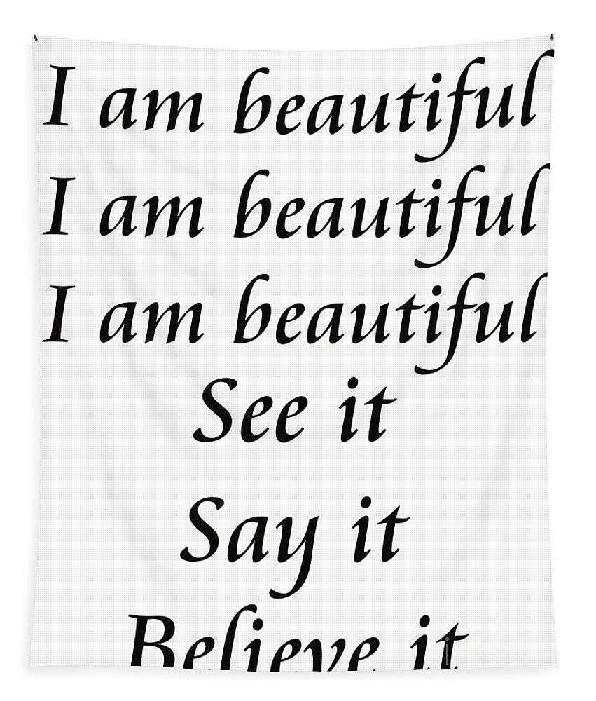 Inspirational Message Sign Tapestry featuring the digital art I am beautiful See it Say it Believe it by Andee Design