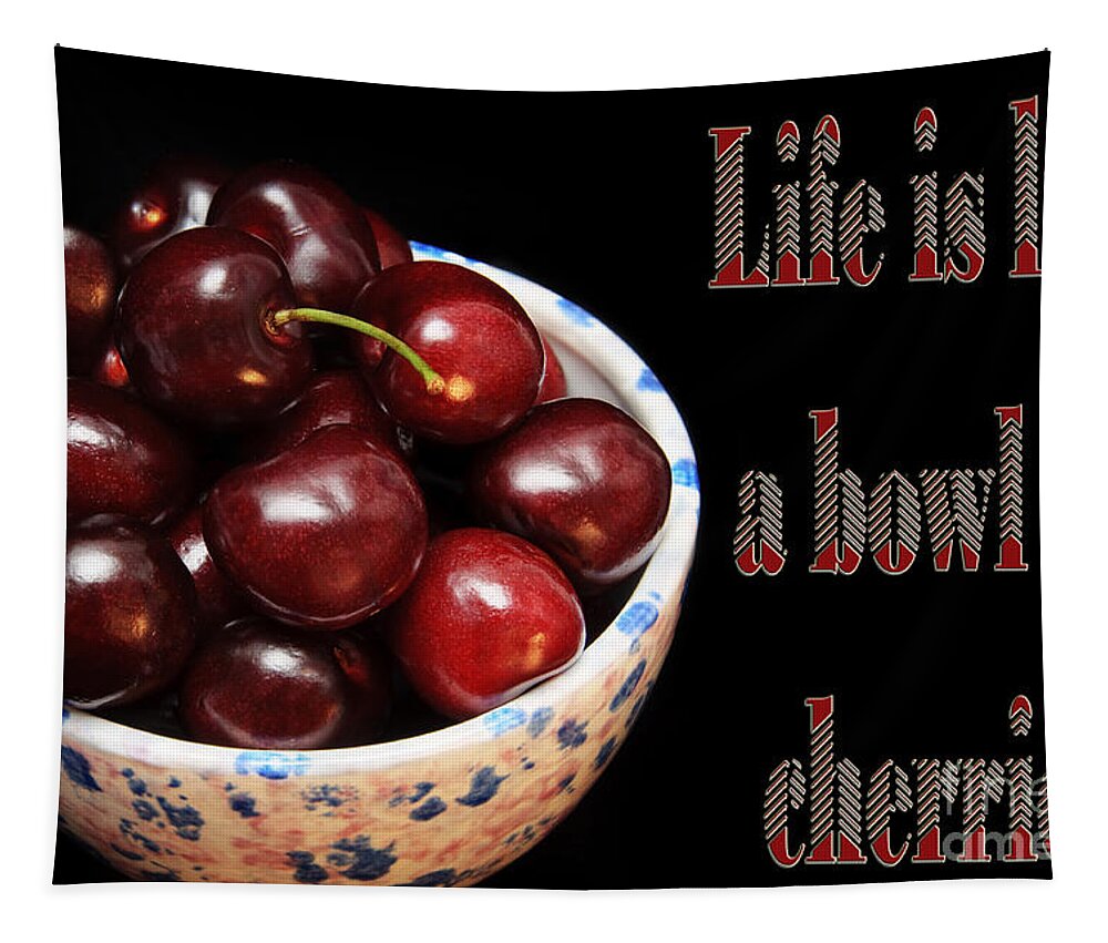 Life Is Like A Bowl Of Cherries 2 Tapestry featuring the photograph Life Is Like A Bowl Of Cherries 2 by Andee Design