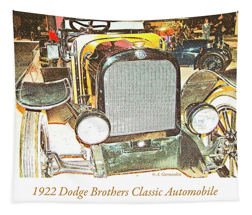 Automobile Tapestry featuring the photograph 1922 Dodge Brothers Classic Automobile by A Macarthur Gurmankin
