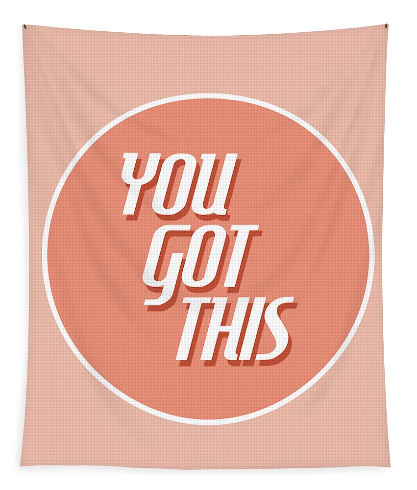 You Got This Tapestry featuring the mixed media You got this - Minimalist motivational print #2 by Studio Grafiikka