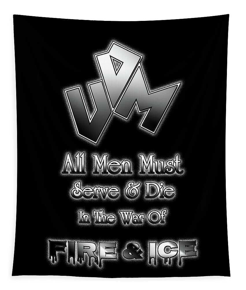 Fire And Ice Tapestry featuring the digital art All Men Must Serve and Die by Rolando Burbon