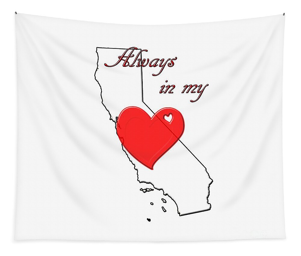 California Tapestry featuring the digital art Always in My Heart CA by Judy Hall-Folde