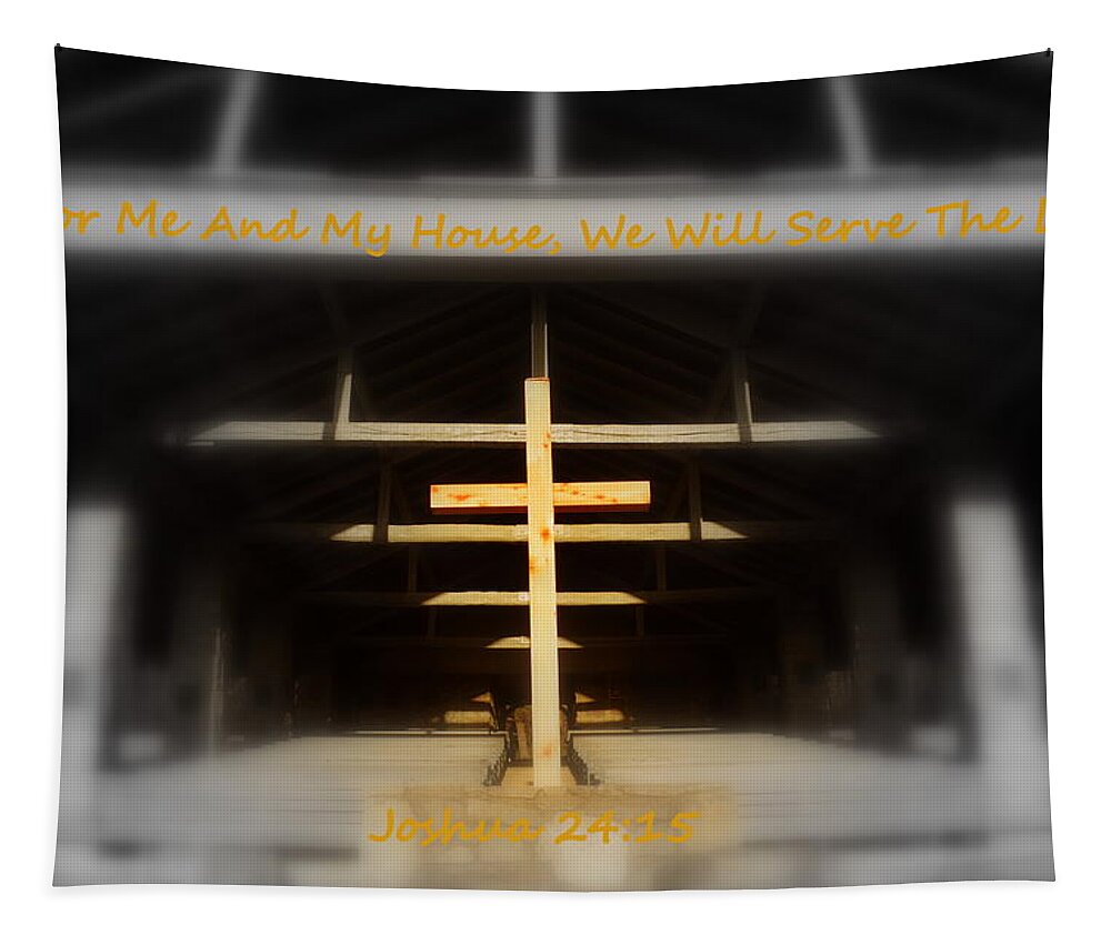 As For Me And My House We Will Serve The Lord Joshua 24:15 Tapestry featuring the photograph As For Me And My House We Will Serve The Lord Joshua 24 15 by Lisa Wooten