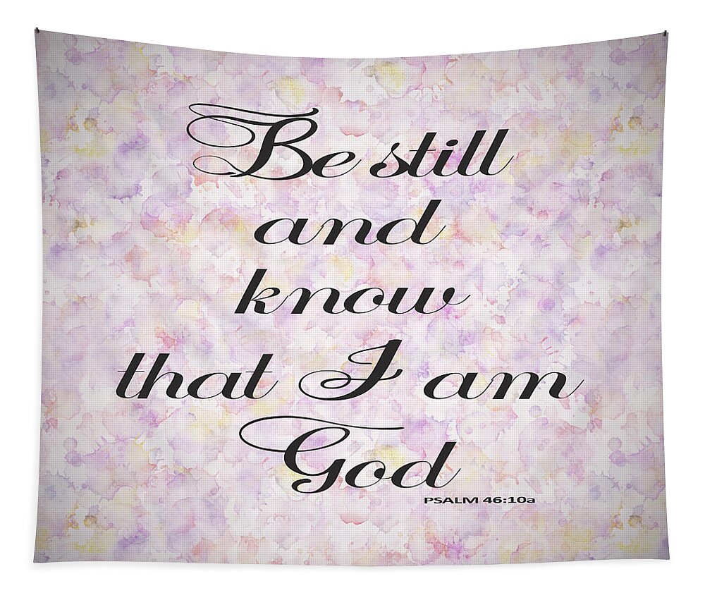 Be Still And Know I Am God Tapestry featuring the painting Be still and know I am God bible psalm typography by Georgeta Blanaru