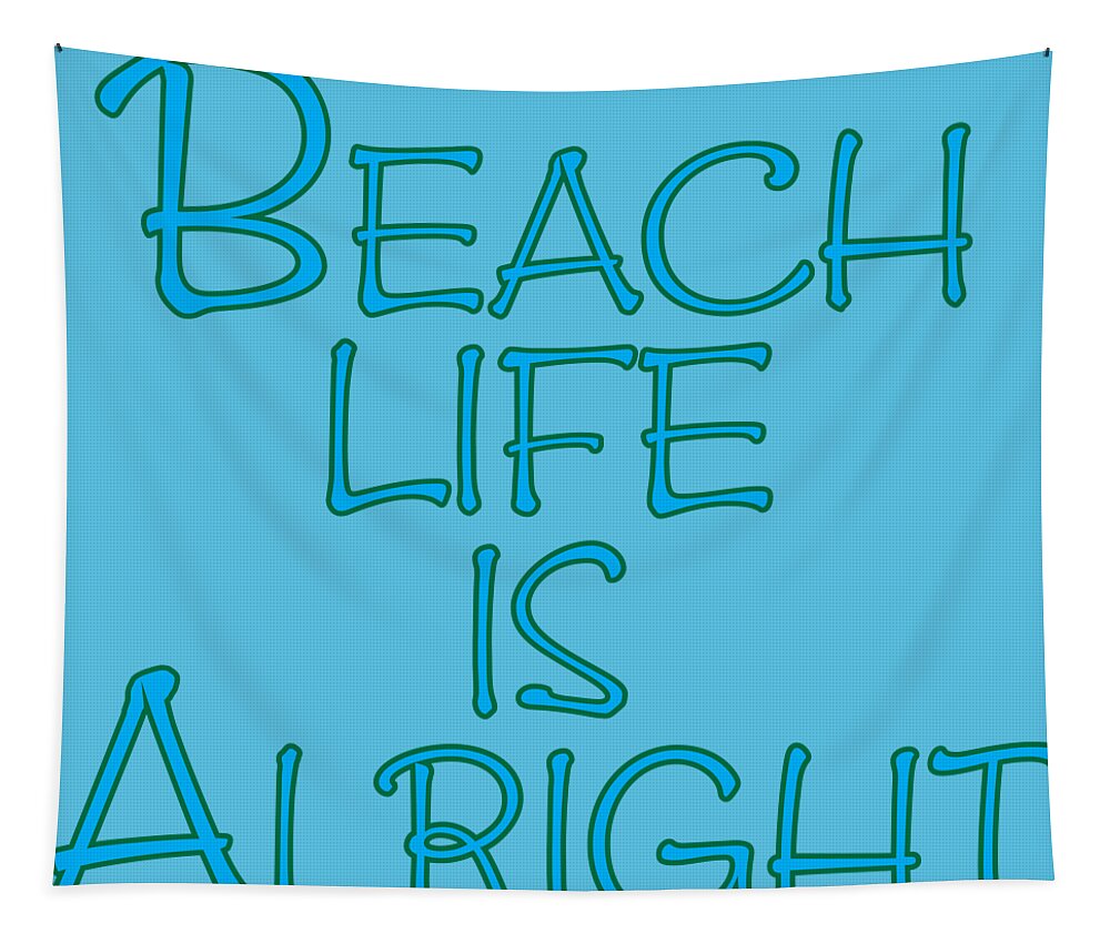 Beach Life Is Alright Tapestry featuring the photograph Beach Life is Alright by David Millenheft