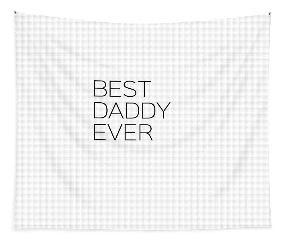 Kid Tapestry featuring the photograph Best Daddy Ever by Andrea Anderegg