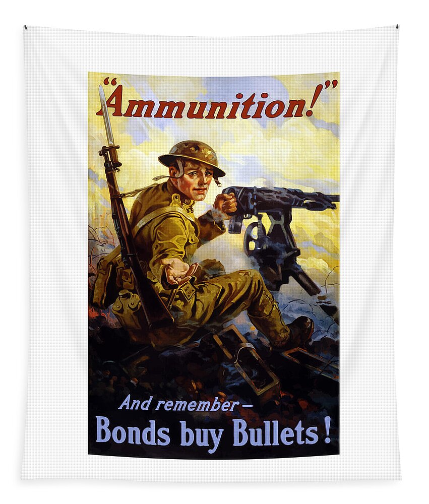 Ww1 Tapestry featuring the painting Ammunition - Bonds Buy Bullets by War Is Hell Store