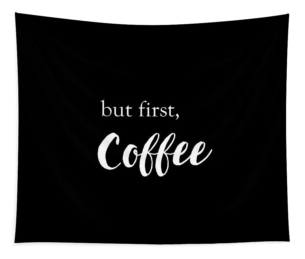 But First Coffee On Black Tapestry featuring the photograph But First Coffee on Black by Terry DeLuco