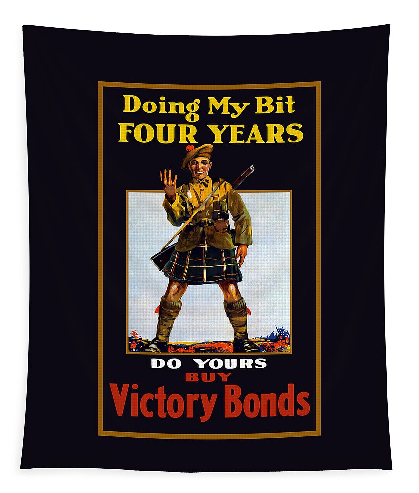 Ww1 Propaganda Tapestry featuring the painting Doing My Bit Four Years - Buy Victory Bonds by War Is Hell Store