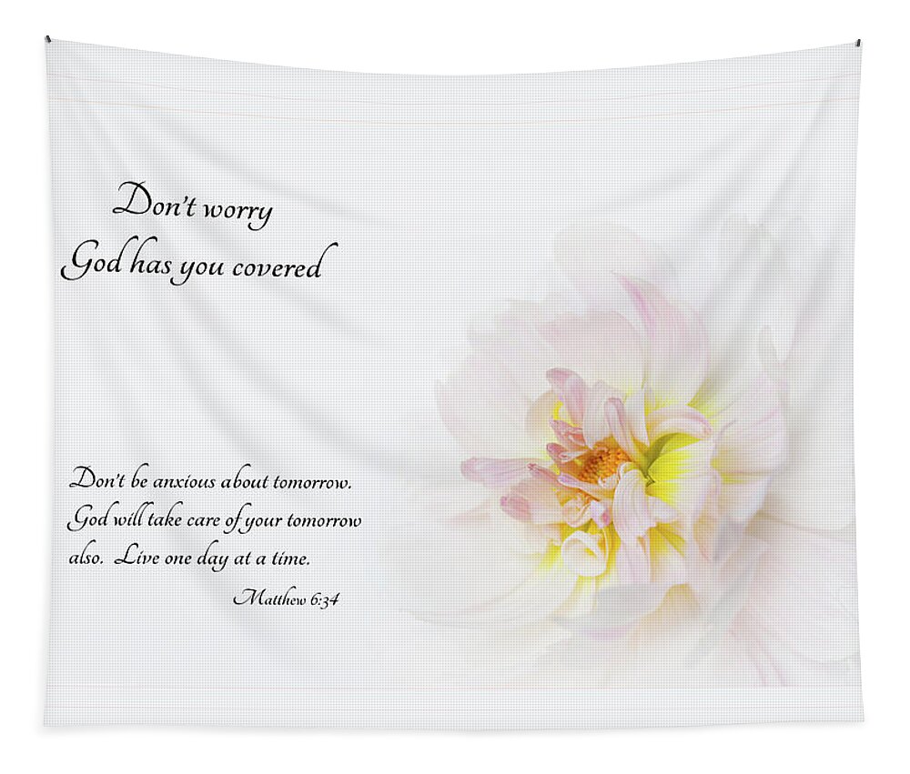 Dahlia;petals;don'tworry Tapestry featuring the photograph Don't Worry with Verse by Mary Jo Allen