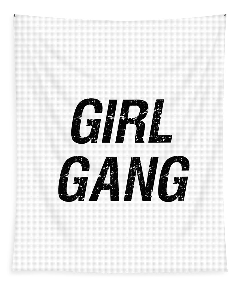Girl Gang Tapestry featuring the digital art Girl Gang 1 - Minimalist Print - Black and White - Typography - Quote Poster by Studio Grafiikka